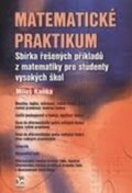 Kaňka Miloš: Matematické praktikum - Sbírka řešených příkladů z matematiky pro studenty