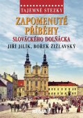 Jilík Jiří: Tajemné stezky - Zapomenuté příběhy slováckého Dolňácka