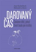 Kuebelbeck Amy, Davis Deborah L.: Darovaný čas - Čekáme dítě, jehož život bude jen krátký