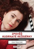 Toulová Eva: Zpověď kudrnaté režisérky