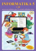 Morbacherová Jana: Informatika 5 / 1 díl - pracovní učebnice