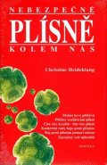 Heideklang Christine: Nebezpečné plísně kolem nás