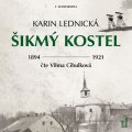 Lednická Karin: Šikmý kostel - Románová kronika ztraceného města, léta 1894-1921 - 2 CDmp3 