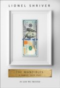 Shriverová Lionel: The Mandibles - A Family, 2029-2047