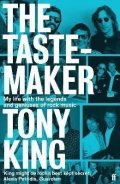 King Tony: The Tastemaker: My Life with the Legends and Geniuses of Rock Music
