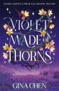 Chen Gina: Violet Made of Thorns: The darkly enchanting New York Times bestselling fan