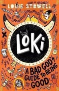 Stowell Louie: Loki: A Bad God´s Guide to Being Good