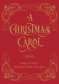 Dickens Charles: A Christmas Carol & Other Christmas Tales