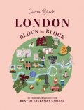 Block Cierra: London, Block by Block: An illustrated guide to the best of England´s capit