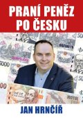 Hrnčíř Jan: Praní peněz po česku