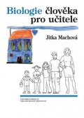 Machová Jitka: Biologie člověka pro učitele