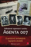 Lett Brian: Odhalené tajemství vzniku agenta 007 - Z archivů britských tajných služeb
