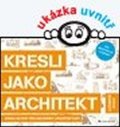 Bowkett Steve: Kresli jako architekt - Kniha aktivit pro milovníky architektury