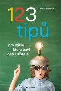 Tláskalová Andrea: 123 tipů pro výuku, která baví děti i učitele