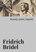 Bridel Fridrich: Hymny, písně, legendy