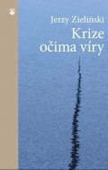 Zieliński Jerzy: Krize očima víry