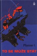 Pfanner I.: To se může stát