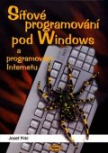 Pirkl Josef: Síťové programování pod Windows a programování Internetu