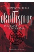 Schreiber Hermann: Okultismus - Poselství z neznáma