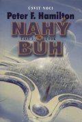 Hamilton Peter F.: Nahý bůh 1 - Útok