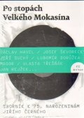 Lindaur Vojtěch: Po stopách Velkého Mokasína