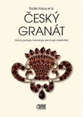Hanus Radek: Český granát - Historie, geologie, mineralogie, gemologie a šperkařství