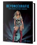 Roberts Chris: Beyoncégrafie - Život a kariéra Beyoncé v obrazech