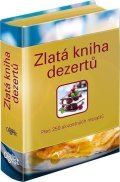 neuveden: Zlatá kniha dezertů - přes 250 skvostných receptů