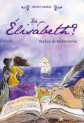 de Mullenheimová Sophie: Kde jsi, Élisabeth?