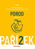 Pařízek Antonín: Kniha o těhotenství, porodu a dítěti 2. díl - Porod