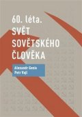 Genis Alexandr, Vajl Petr: 60. léta - Svět sovětského člověka