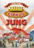 Jung Erik: Cirkus Jung