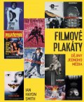 Smith Ian Haydn: Filmové plakáty - Dějiny jednoho média