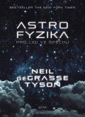deGrasse Tyson Neil: Astrofyzika pro lidi ve spěchu
