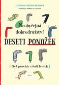 Bednareková Justyna: Neobyčejná dobrodružství deseti ponožek (čtyř pravých a šesti levých)