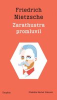 Nietzsche Friedrich: Zarathustra promluvil / Also sprach Zarathustra