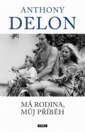 Delon Anthony: Má rodina, můj příběh