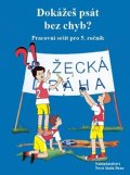 kolektiv autorů: Dokážeš psát bez chyb? Pracovní sešit pro 5.ročník