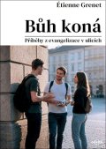 : Bůh koná - Příběhy z evangelizace v ulicích