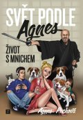 Pechová Agnes: Svět podle Agnes / Život s mnichem