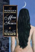 Walker Barbara G.: The Woman´s Encyclopedia of Myths and Secrets