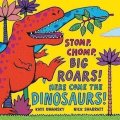 Umansky Kaye: Stomp, Chomp, Big Roars! Here Come the Dinosaurs!