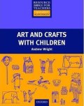 Wright Andrew: Resource Books for Primary Teachers Art and Crafts with Children