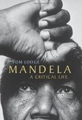 Lodge Tom: Mandela: A Critical Life – Illustrated