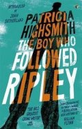 Highsmithová Patricia: The Boy Who Followed Ripley : A Virago Modern Classic