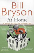 Bryson Bill: At Home : A Short History of Private Life