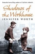 Worthová Jennifer: Shadows of the Workhouse