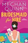 Quinn Meghan: Bridesmaid for Hire: The hilarious and steamy new wedding-set romcom from t