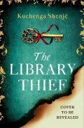 Shenjé Kuchenga: The Library Thief: The spellbinding debut for fans of Fingersmith and The B