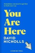 Nicholls David: You Are Here: The new novel by the number 1 bestselling author of ONE DAY